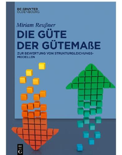 Die Güte der Gütemaße: Zur Bewertung von Strukturgleichungsmodellen