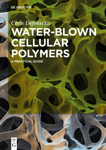 Water-Blown Cellular Polymers: A Practical Guide