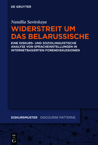 Widerstreit um das Belarussische: Eine diskurs- und soziolinguistische Analyse von Spracheinstellungen in internetbasierten Forendiskussionen