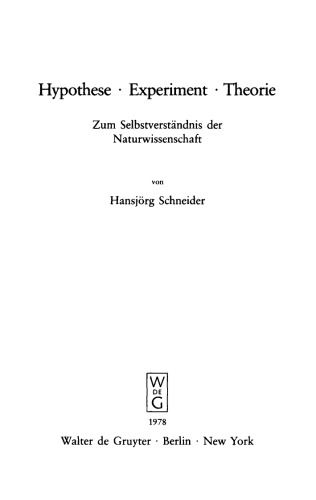 Hypothese, Experiment, Theorie: Zum Selbstverständnis der Naturwissenschaft