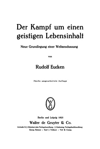 Der Kampf um einen geistigen Lebensinhalt: Neue Grundlegung einer Weltanschauung