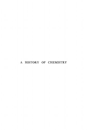 A History of Chemistry. From Earliest Times to the Present Day: Being also an introduction to the study of the science