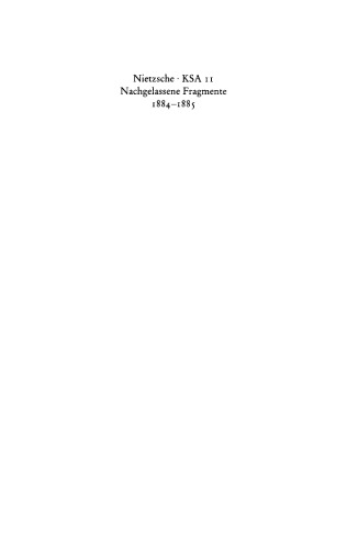 Sämtliche Werke: Band 11 Nachgelassene Fragmente 1884–1885