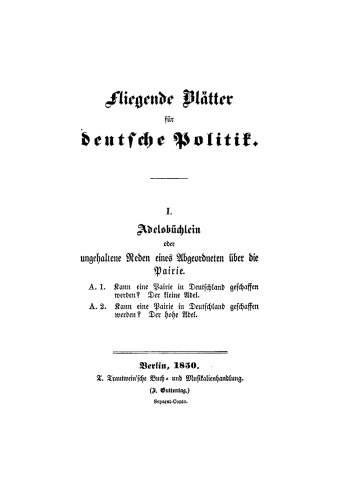 Fliegende Blätter für deutsche Politik, I: Adelsbüchlein oder ungehaltene Reden eines Abgeordneten über die Pairie