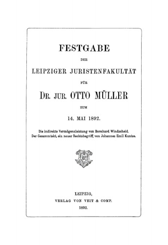 Festgabe der Leipziger Juristenfakultät Dr. Jur. Otto Müller 14. Mai 1892