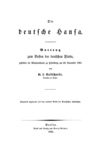 Die deutsche Hansa: Vortrag zum Besten der deutschen Flotte, gehalten im Museumssaale zu Heidelberg am 28. December 1861