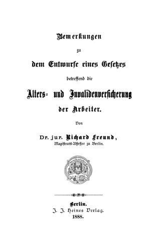 Bemerkungen zu dem Enwurfe eines Gesetzes betreffend die Alters- und Invalidenversicherung der Arbeiter