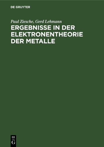 Ergebnisse in der Elektronentheorie der Metalle: Methoden, ideale und gestörte Kristalle, Meßgrößen