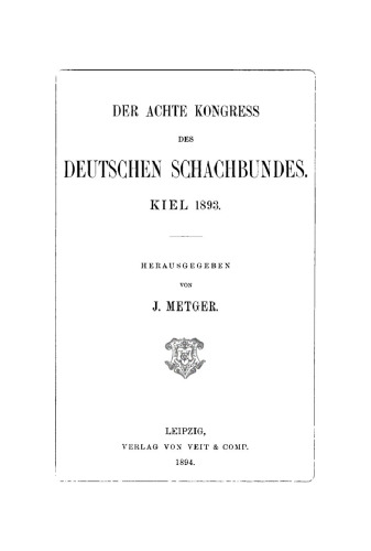 Der Achte Kongress des Deutschen Schachbundes. Kiel 1893