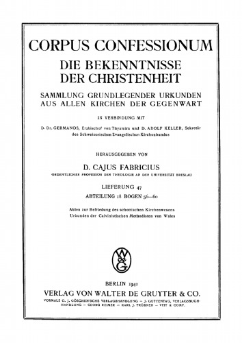 Abteilung 18. Presbyterianismus, Bogen 56–60: Akten zur Befriedung des schottischen Kirchenwesens: Urkunden der Calvinistischen Methodisten von Wales