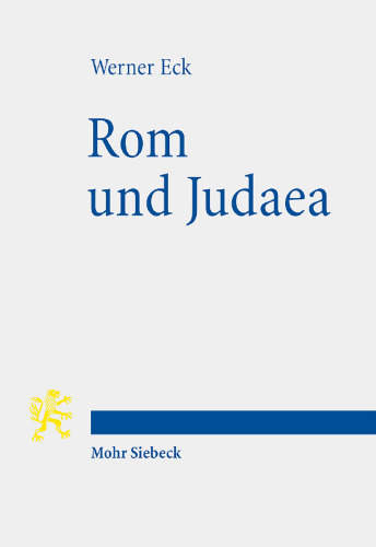 Rom und Judaea: Fünf Vorträge zur römischen Herrschaft in Palaestina