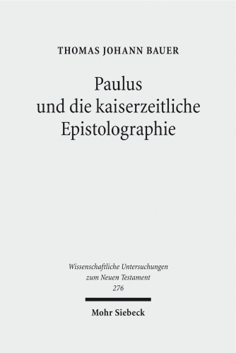 Paulus Und Die Kaiserzeitliche Epistolographie: Kontextualisierung Und Analyse Der Briefe an Philemon Und an Die Galater