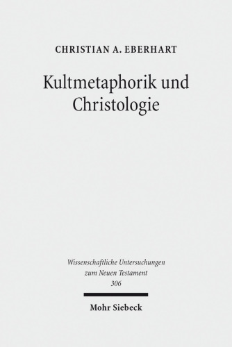 Kultmetaphorik und Christologie: Opfer- und Sühneterminologie im Neuen Testament. Habilitationsschrift