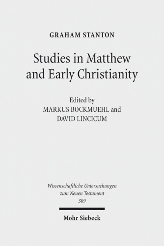 Studies in Matthew and Early Christianity (Wissenschaftliche Untersuchungen Zum Neuen Testament)