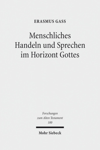 Menschliches Handeln und Sprechen im Horizont Gottes: Aufsätze zur biblischen Theologie