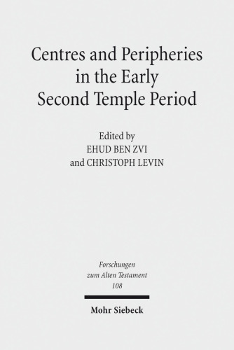 Centres and Peripheries in the Early Second Temple Period (Forschungen Zum Alten Testament)