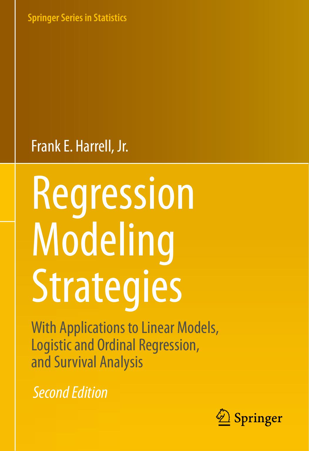 Regression Modeling Strategies: With Applications to Linear Models, Logistic and Ordinal Regression, and Survival Analysis