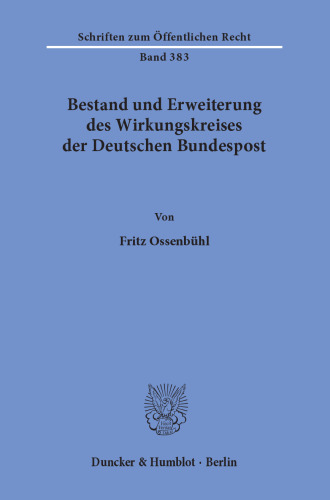 Bestand und Erweiterung des Wirkungskreises der Deutschen Bundespost