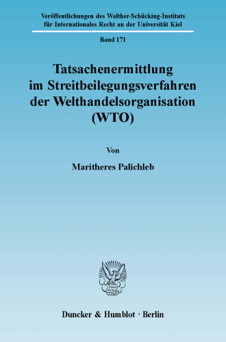 Tatsachenermittlung im Streitbeilegungsverfahren der Welthandelsorganisation (WTO)