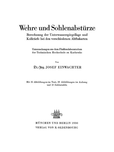 Wehre und Sohlenabstürze: Berechnung der Unterwasserspiegellage und Kolktiefe bei den verschiedenen Abflußarten