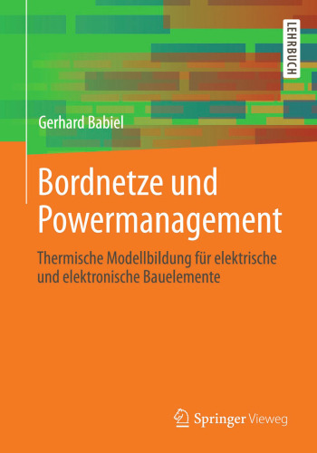 Bordnetze und Powermanagement: Thermische Modellbildung für elektrische und elektronische Bauelemente