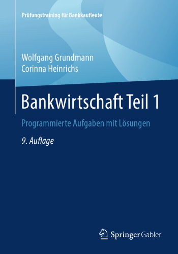 Bankwirtschaft Teil 1: Programmierte Aufgaben mit Lösungen