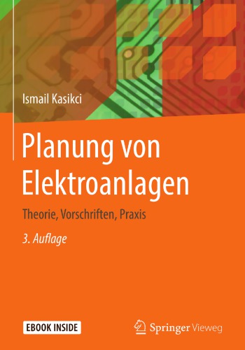 Planung von Elektroanlagen: Theorie, Vorschriften, Praxis
