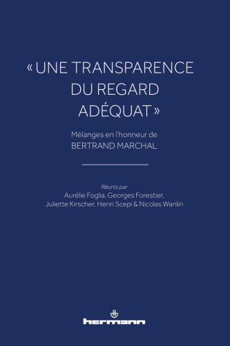 « Une transparence du regard adéquat »: Mélanges en l'honneur de Bertrand Marchal