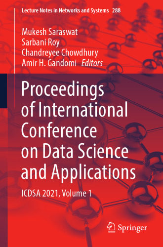 Proceedings of International Conference on Data Science and Applications: ICDSA 2021, Volume 1 (Lecture Notes in Networks and Systems, 288)