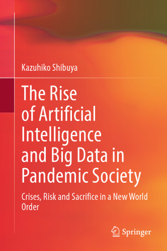 The Rise of Artificial Intelligence and Big Data in Pandemic Society: Crises, Risk and Sacrifice in a New World Order