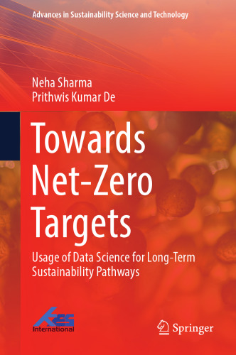 Towards Net-Zero Targets: Usage of Data Science for Long-Term Sustainability Pathways (Advances in Sustainability Science and Technology)