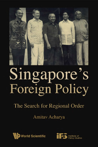 Singapore's Foreign Policy: The Search for Regional Order