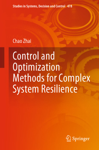 Control and Optimization Methods for Complex System Resilience
