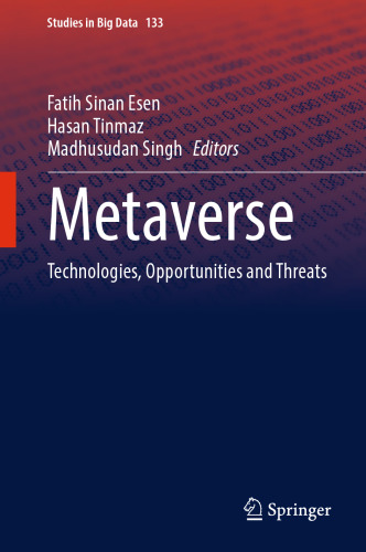 Metaverse: Technologies, Opportunities and Threats (Studies in Big Data, 133)