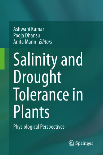 Salinity and Drought Tolerance in Plants: Physiological Perspectives