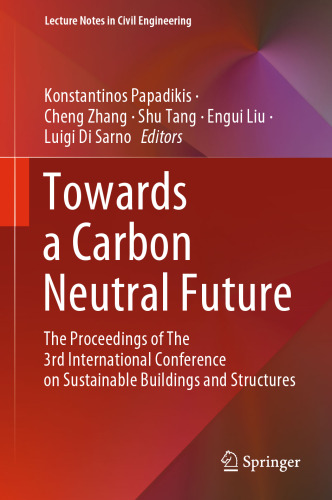 Towards a Carbon Neutral Future: The Proceedings of The 3rd International Conference on Sustainable Buildings and Structures (Lecture Notes in Civil Engineering, 393)