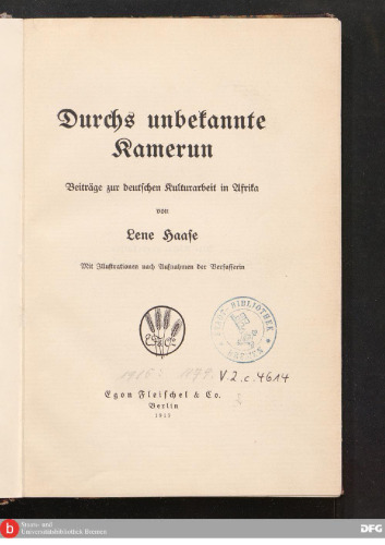 Durchs unbekannte Kamerun ; Beiträge zur deutschen Kulturarbeit in Afrika