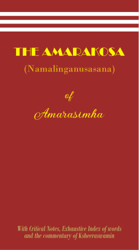 The Nāmalingānus'āsana (Amarakosha) of Amarasimha with the Commentary (Amarakoshodghātana) of Kshīrasvāmin