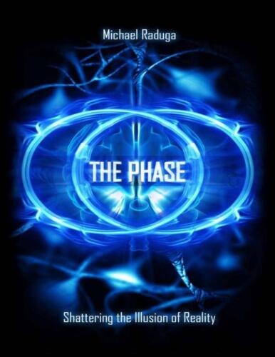 The Phase: Shattering the Illusion of Reality