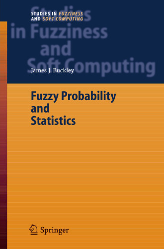 Fuzzy Probability and Statistics (Studies in Fuzziness and Soft Computing, 196)