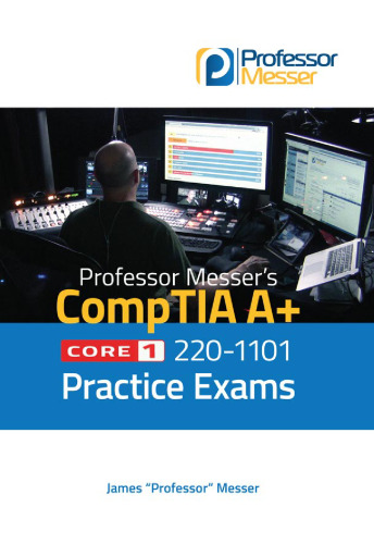 Professor Messer's CompTia A+ Core 1 220-1101 Practice exams